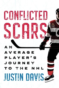 Conflicted Scars: An Average Player’s Journey to the NHL