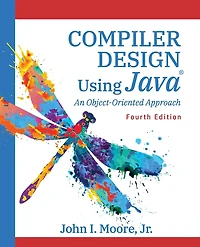Compiler Design Using Java(R): An Object-Oriented Approach