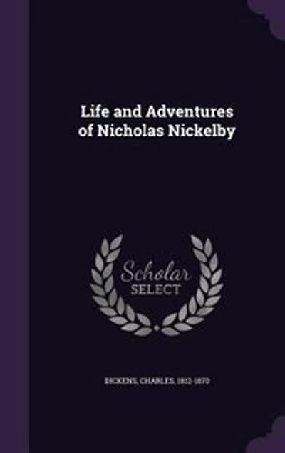 Life and Adventures of Nicholas Nickelby