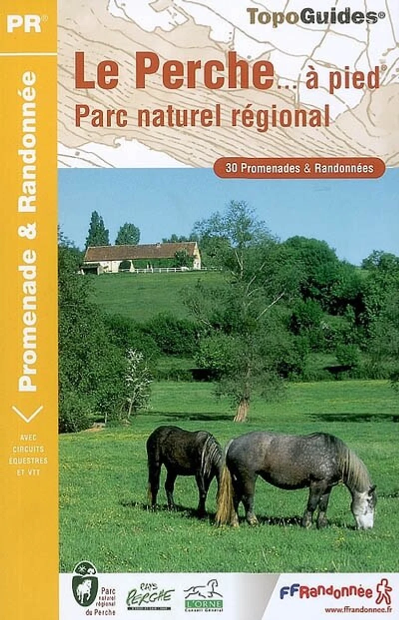 Le Perche... à pied : parc naturel régional : 30 promenades et randonnées: parc naturel régional