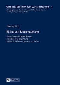 Risiko und Bankenaufsicht: Eine rechtsvergleichende Analyse der praeventiven Begrenzung bankbetrieblicher systemischer Risiken