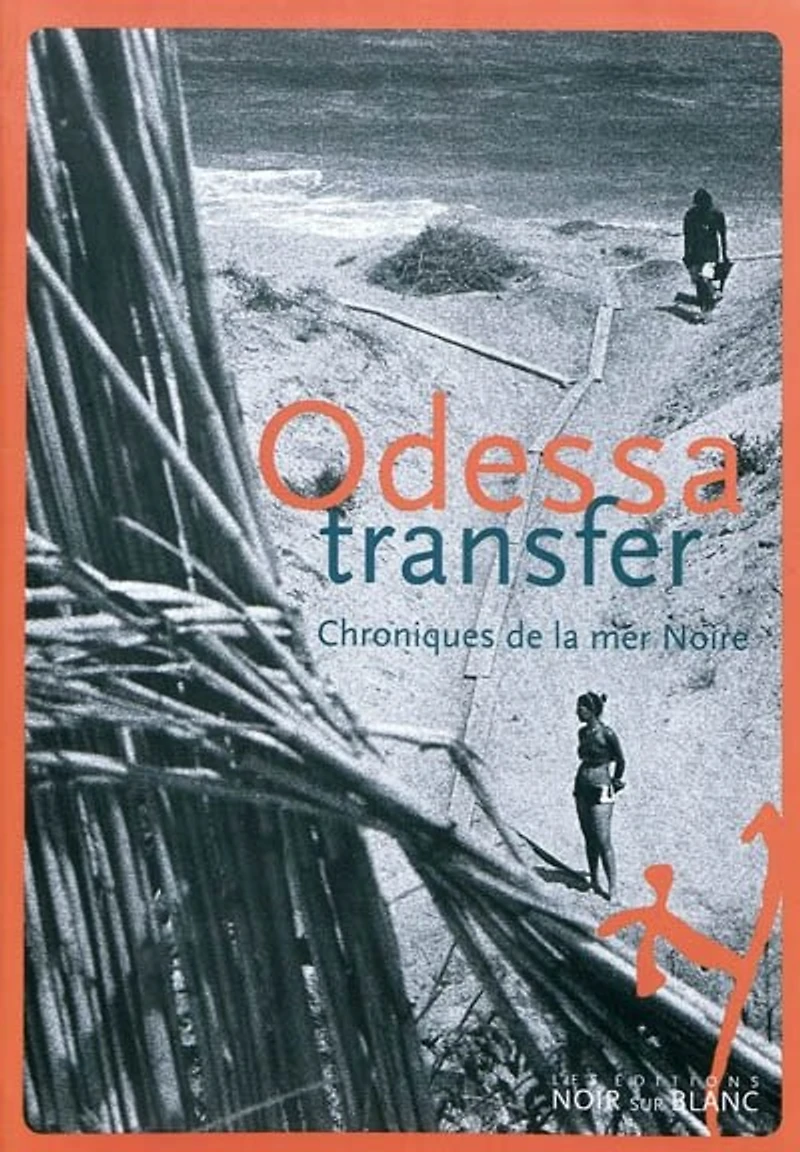 Odessa transfer : chroniques de la mer Noire: chroniques de la mer Noire