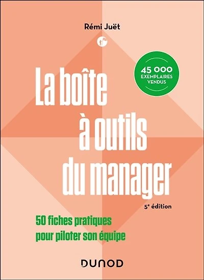 La boîte à outils du manager - 5e éd.: 50 fiches pratiques pour piloter son équipe