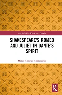 Shakespeare's Romeo and Juliet Dante's Spirit