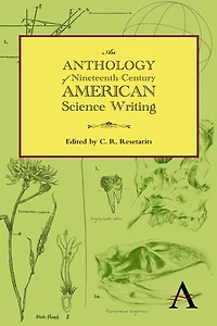An Anthology of Nineteenth-Century American Science Writing