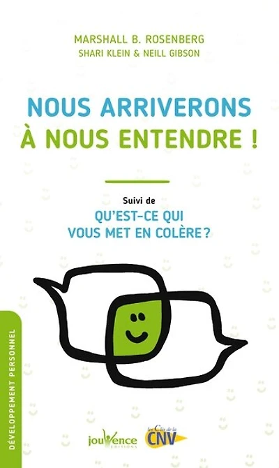 nous arriverons à entendre ! ; Qu'est-ce qui vous met en colère ?