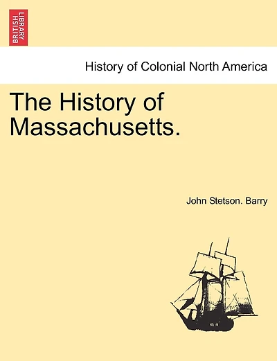 The History Of Massachusetts.
