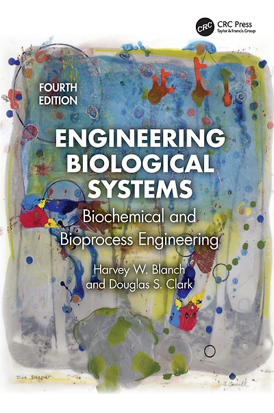 Engineering Biological Systems: Biochemical and Bioprocess Engineering