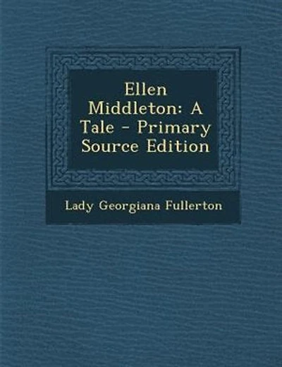 Ellen Middleton: A Tale - Primary Source Edition
