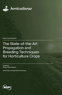 The State-of-the-Art Propagation and Breeding Techniques for Horticulture Crops