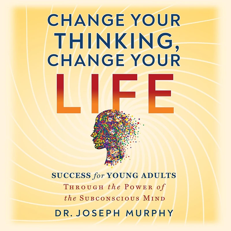 Change Your Thinking, Life