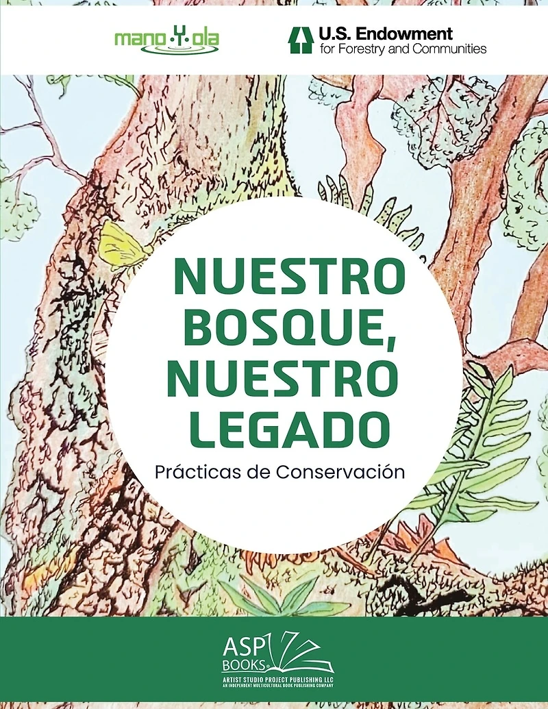 Nuestro Bosque, Nuestro Legado - Our Forest, Our Legacy: Spanish English: Prácticas de Conservación - Conservation Practices