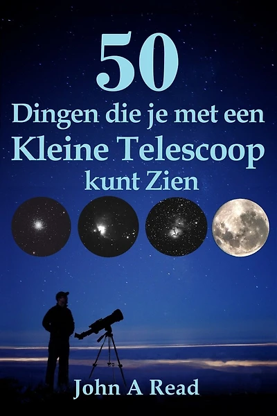 50 Dingen die je met een Kleine Telescoop kunt Zien