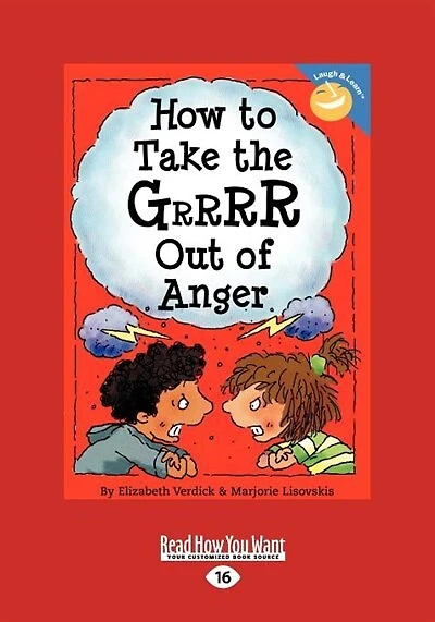 How to Take the GRRRR Out of Anger (EasyRead Large Edition)