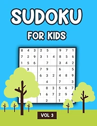 Sudoku For Kids Vol 3: A Collection Of 100 Sudoku Puzzles, Challenging and Fun Sudoku Puzzles for Clever Kids