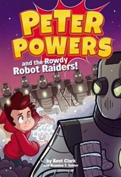 Peter Powers And The Rowdy Robot Raiders!