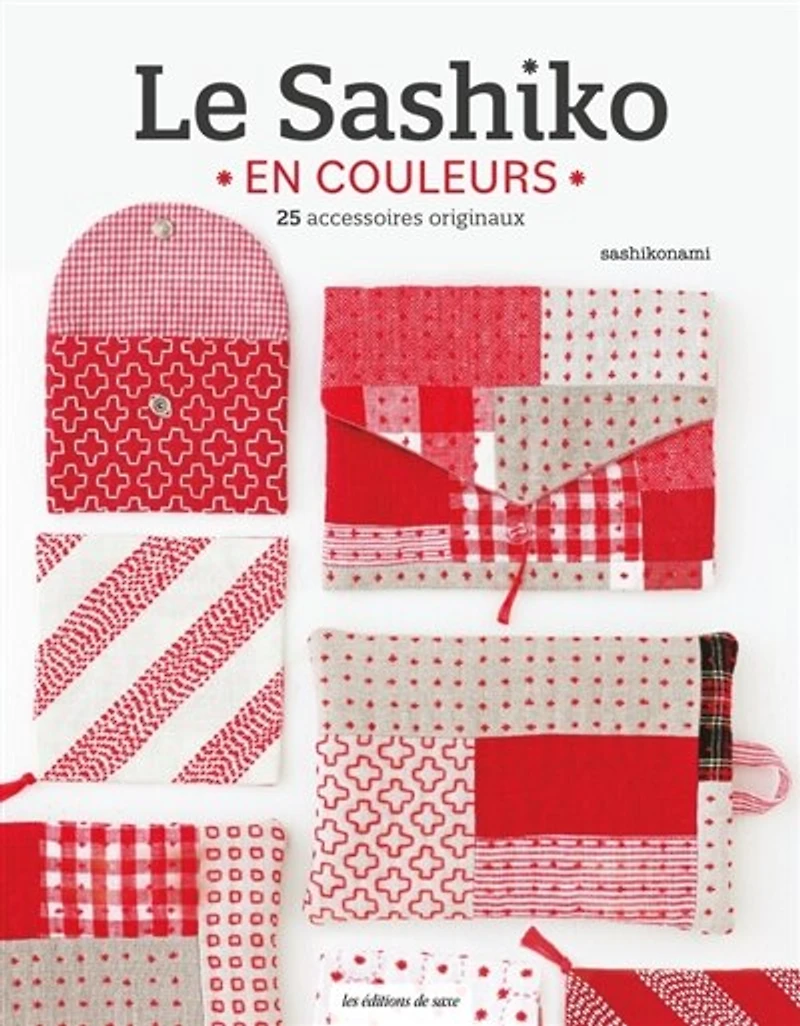 Le sashiko en couleurs: 25 accessoires originaux