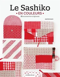Le sashiko en couleurs: 25 accessoires originaux
