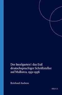 Der Inselgarten': das Exil deutschsprachiger Schriftsteller auf Mallorca, 1931-1936