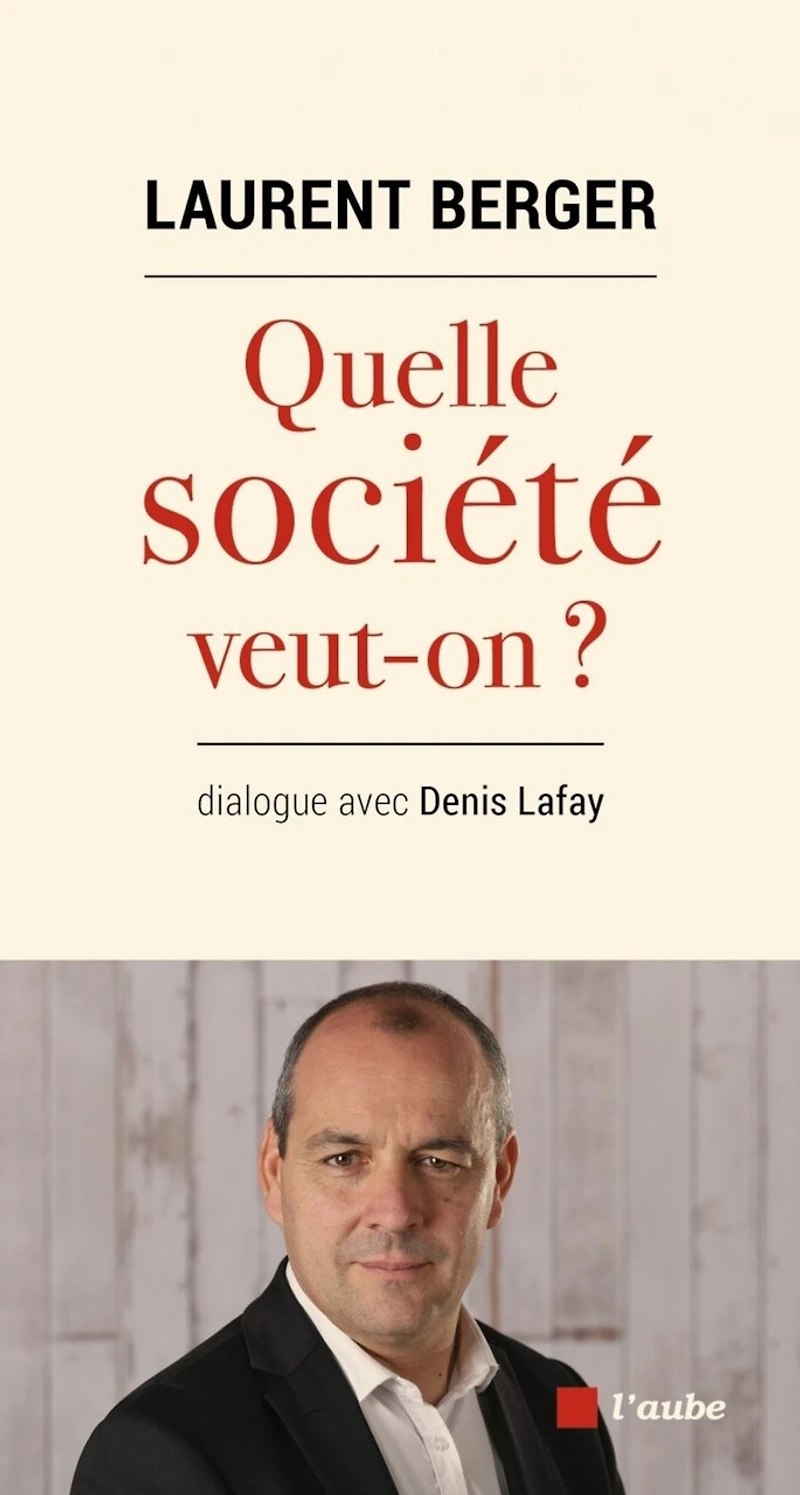 Quelle société veut-on ?: dialogue avec Denis Lafay