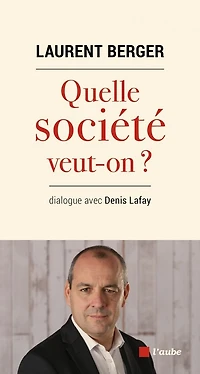 Quelle société veut-on ?: dialogue avec Denis Lafay