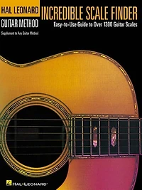 Incredible Scale Finder: A Guide To Over 1,300 Guitar Scales 9 X Ed. Hal Leonard Method Supplement