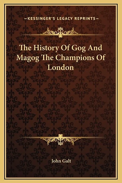 The History Of Gog And Magog The Champions Of London
