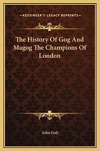 The History Of Gog And Magog The Champions Of London