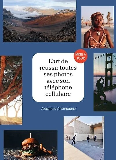 L' art de réussir toutes ses photos avec son téléphone cellulaire