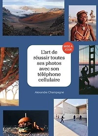 L' art de réussir toutes ses photos avec son téléphone cellulaire