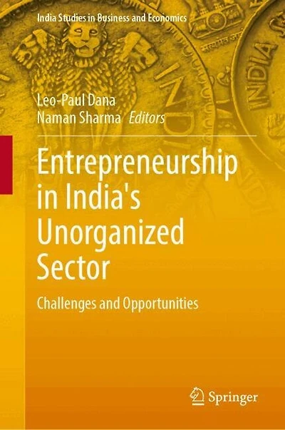 Entrepreneurship India's Unorganized Sector: Challenges and Opportunities