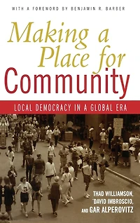 Making a Place for Community: Local Democracy Global Era