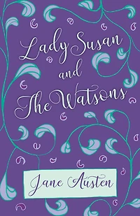 Lady Susan and The Watsons