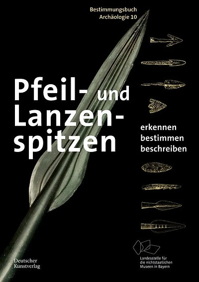 Pfeil- und Lanzenspitzen: Erkennen. Bestimmen. Beschreiben.