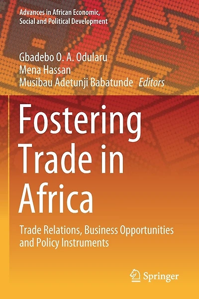 Fostering Trade in Africa: Trade Relations, Business Opportunities and Policy Instruments