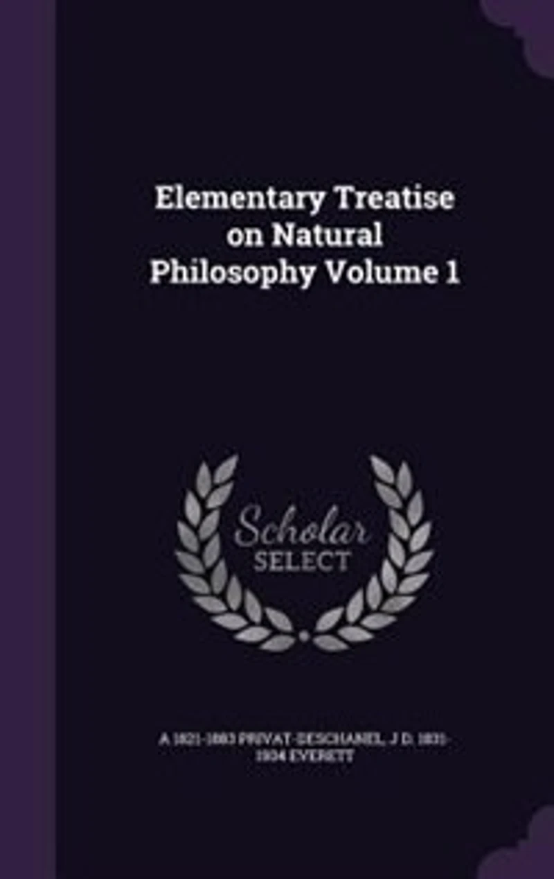 Elementary Treatise on Natural Philosophy Volume 1