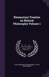 Elementary Treatise on Natural Philosophy Volume 1