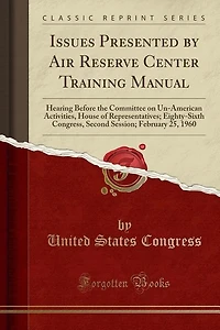 Issues Presented by Air Reserve Center Training Manual: Hearing Before the Committee on Un-American Activities, House of Representatives; Eighty-Sixth Cong