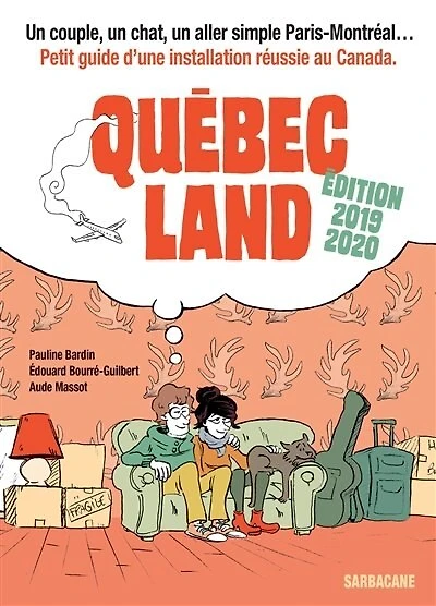 Québec land : un couple, chat, aller simple Paris-Montréal... petit guide d'une installation réussie au Canada: