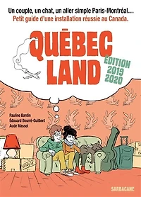 Québec land : un couple, chat, aller simple Paris-Montréal... petit guide d'une installation réussie au Canada: