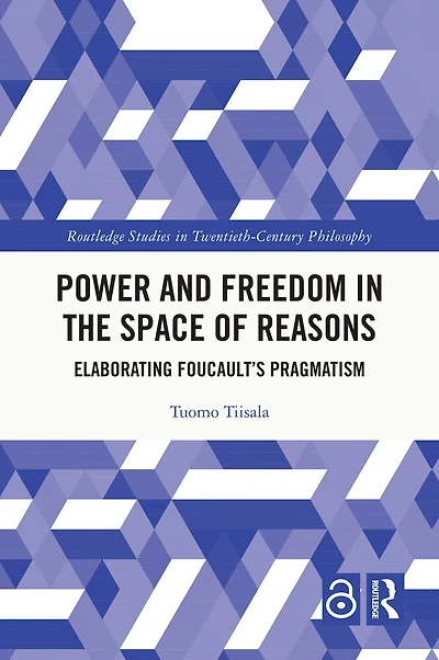 Power and Freedom in the Space of Reasons: Elaborating Foucault's Pragmatism
