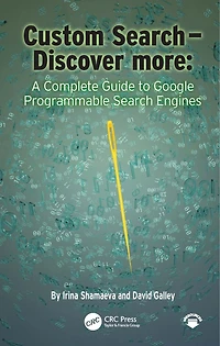 Custom Search - Discover more: : A Complete Guide to Google Programmable Engines