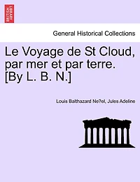 Le voyage de St. Cloud: par Mer & Terre