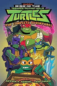 Rise of The Teenage Mutant Ninja Turtles: Complete Adventures