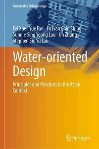 Water-oriented Design: Principles and Practices in the Asian Context