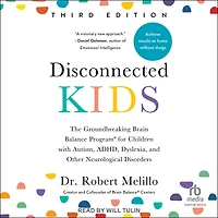 Disconnected Kids, Third Edition: The Groundbreaking Brain Balance Program for Children with Autism, ADHD, Dyslexia, and Other Neurological Disorders