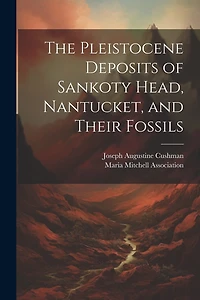 The Pleistocene Deposits of Sankoty Head, Nantucket