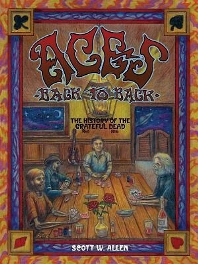 Aces Back To Back: The History Of The Grateful Dead (1965 - 2016)