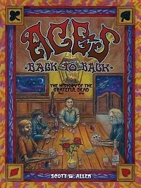 Aces Back To Back: The History Of The Grateful Dead (1965 - 2016)
