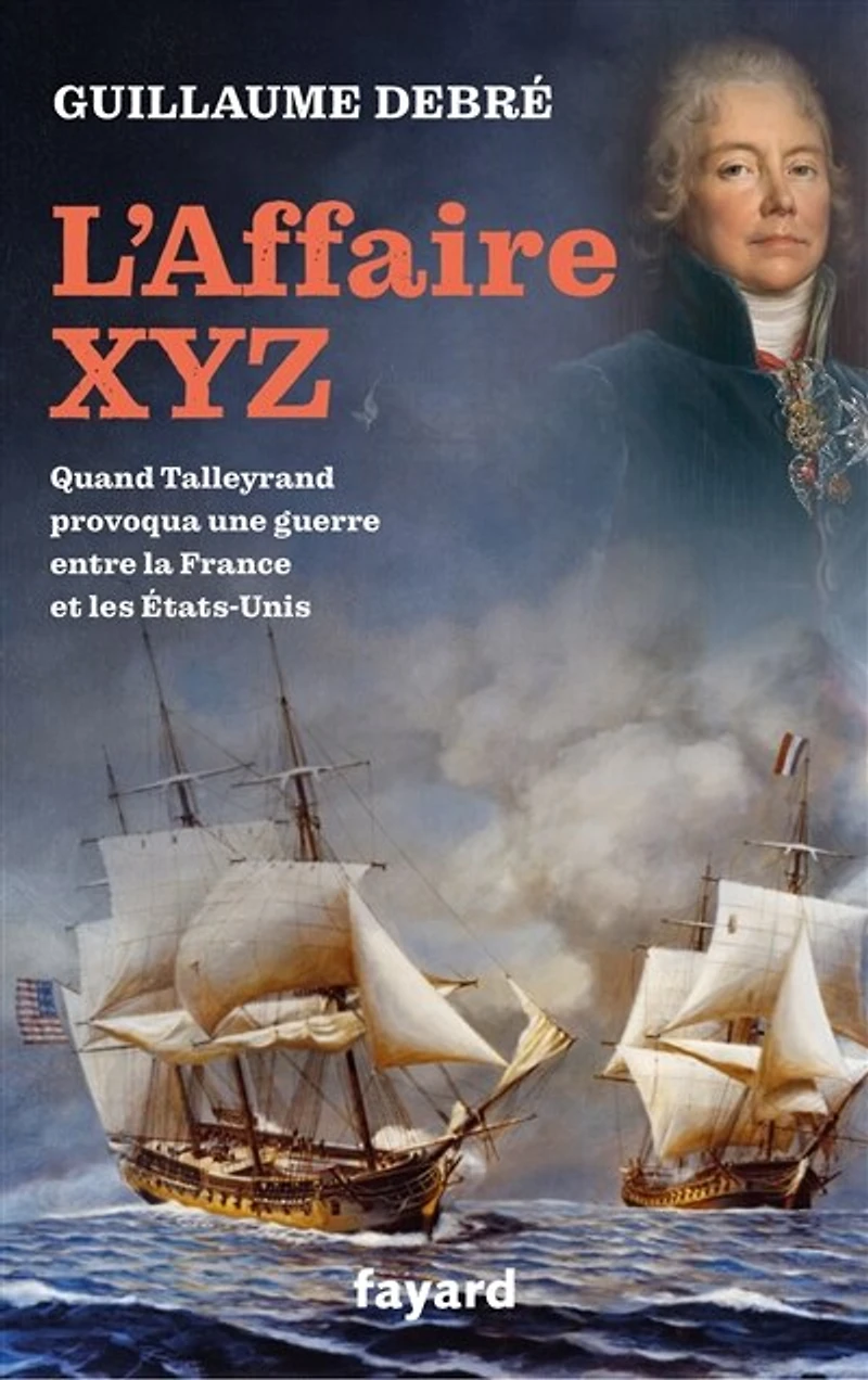 L' affaire XYZ: un scandale signé Talleyrand